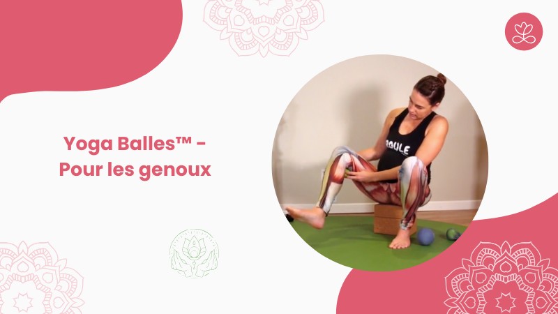 11 - Yoga Balles™️ - Pour les genoux avec Mireille Martel